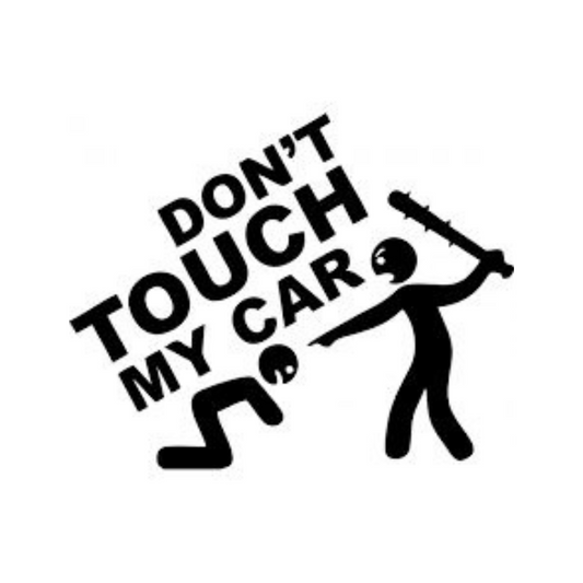 Don't Touch My Car Vinyl Decal